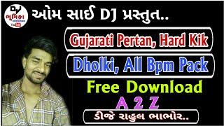 Gujarati Pertan, Hard Kik, Dholki pack,All Bpm Pack | A 2 Z || Dj Bhumi Official &