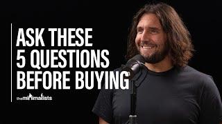 Ask These 5 Questions Before Buying Anything