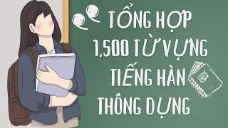 Luyện Nghe Tổng Hợp 1,500 Từ Vựng Tiếng Hàn Thông Dụng