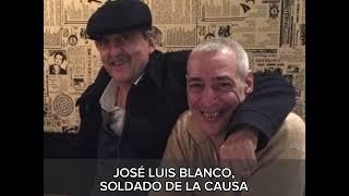 José Luis Blanco - Soldado de la causa