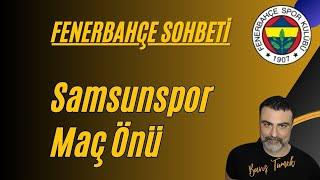 FENERBAHÇE SOHBETİ - Samsunspor Maç Önü "Dzeko - En-Nesyri birlikte oynar mı?"