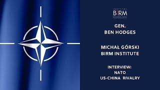 NATO, Rywalizacja USA-Chiny | NATO, US-China Rivalry [gen. BEN HODGES, MICHAŁ GÓRSKI]