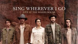 We The Kingdom - Sing Wherever I Go (Live) [Audio]