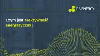 Czym jest efektywność energetyczna?