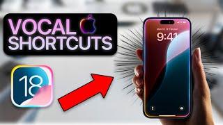 How to Set Up Vocal Shortcut in iOS 18