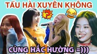 [Blackpink Funny Moments] || TẤU HÀI "XUYÊN KHÔNG" Cùng Hắc Hường