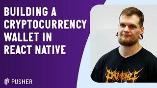 Building a cryptocurrency wallet in React Native - Igor Korsakov - RNL January 2022