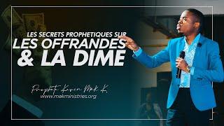 secrets prophétiques sur les offrandes et les dimes - prophéte Kevin Mak K.