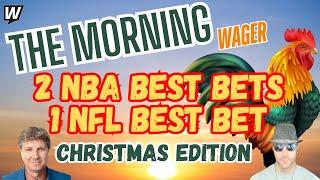 NBA Christmas Picks | NFL Christmas Bets | Ravens vs Texans | The Morning Wager 12/24/24