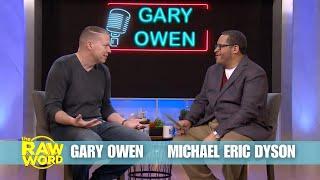 Comedian GARY OWEN with MICHAEL ERIC DYSON - Clip