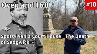 The Death of Sedgwick - Spotsylvania Court House Tour | Overland 160