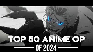 My Top 50 Anime Openings of 2024