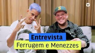 Entrevista com Ferrugem e Menezzes