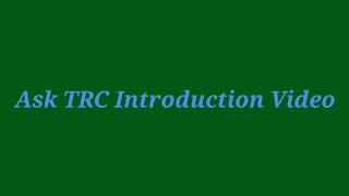 Ask TRC Introduction Video: Ask Me any questions & I'll try to answer your questions.