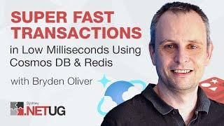 Super fast transactions in low milli-seconds using Cosmos DB and Redis with Bryden Oliver