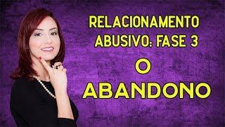 RELACIONAMENTO ABUSIVO FASE 3: o abandono (O descarte)