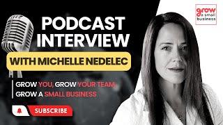 Unlocking Success: Discover Michelle Nedelec's Inspirational Journey | How to grow a business?