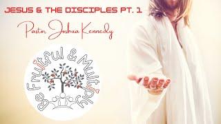 11-24 Jesus & the Disciples pt. 1 Pastor Joshua Kennedy  Special Guest Pastor Jose 9 am