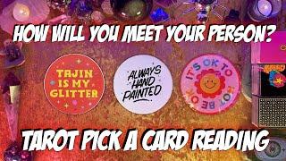 How Will You Meet Your Person? Tarot Pick a Card Love Reading