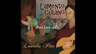 Lamento Cubano by Lourdes Pita (Official Lyric Translation Audio)