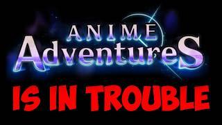 Anime Adventures Has a BIG Problem...