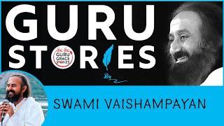 Gurustories with Swami Vaishampayan ji | About @Gurudev @artofliving