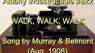 822 - WALK, WALK, WALK, Song by Murray & Belmont (Aug. 1908)