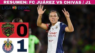 FC Juárez 0-1 Chivas - J1 / El Rebaño inicia con el pie derecho