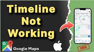 Timeline / Location History not Working on iPhone: Fix