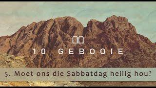 Moet ons die Sabbatdag heilig hou?