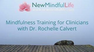 Clinician Training: Integrating Mindfulness in Clinical Practice