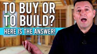 Buying a Home vs Building a Home | Watch This Before You Start