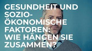 Gesundheit und sozioökonomische Faktoren: Wie hängen sie zusammen? SCIENCE IN A MINUTE by SSPH+