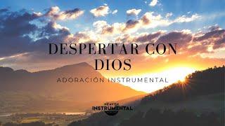 Música Instrumental / Despertar Con Dios / Descanso espiritual
