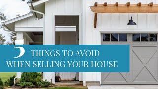 Avoid These 5 Common Mistakes When Selling Your House