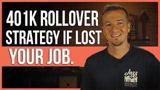 401k rollover strategy if you lost your job.