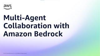 Multi-Agent Collaboration with Amazon Bedrock | Amazon Web Services