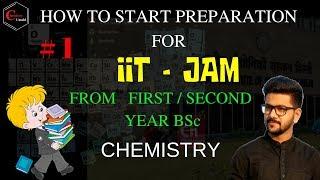 IIT JAM CHEMISTRY  || HOW TO PREPARE FOR IIT-JAM FROM FIRST YEAR OF BSc - CHEMISTRY - 01