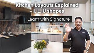 Kitchen Layouts Explained - I, L, U Shaped Kitchens | How to Choose Them | Learn with Signature