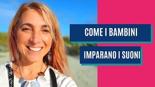 Come i bambini imparano a fare i suoni