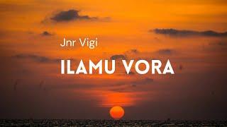 Jnr Vigi - ilamu vora