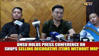 DNSU HOLDS PRESS CONFERENCE ON SHOPS SELLING DECORATIVE ITEMS WITHOUT MRP