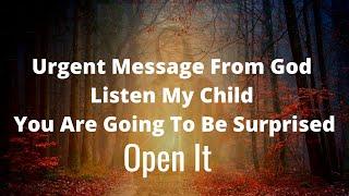 Urgent Message From God Open It  | Message From The Universe | Listen To This My Child 