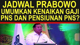 Breaking news jadwal prabowo umumkan kenaikan gaji dan tunjangan PNS dan pensiunan PNS tahun 2025?