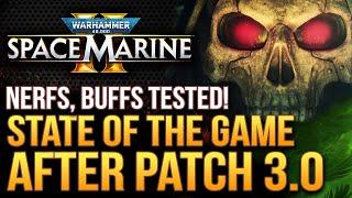 Warhammer 40K Space Marine 2 - Actual State of The Game After Patch 3.0! Nerfs, Buffs Tested!