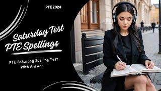 Saturday Test || PTE SPELLING TEST 1 - May 2024 - MOST IMPORTANT SPELLINGS