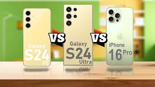 Samsung Galaxy S24 FE VS Samsung Galaxy Ultra VS iPhone 16 Pro