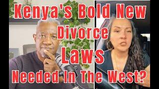 Should the Divorce Laws in the West Change? New Kenyan Laws Revealed!