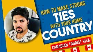 What Are The Strong Ties With Home Country | Canada Tourist Visa/Visit Visa