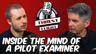 Insights from a Designated Pilot Examiner | Pilots Say What? | Ep. 37